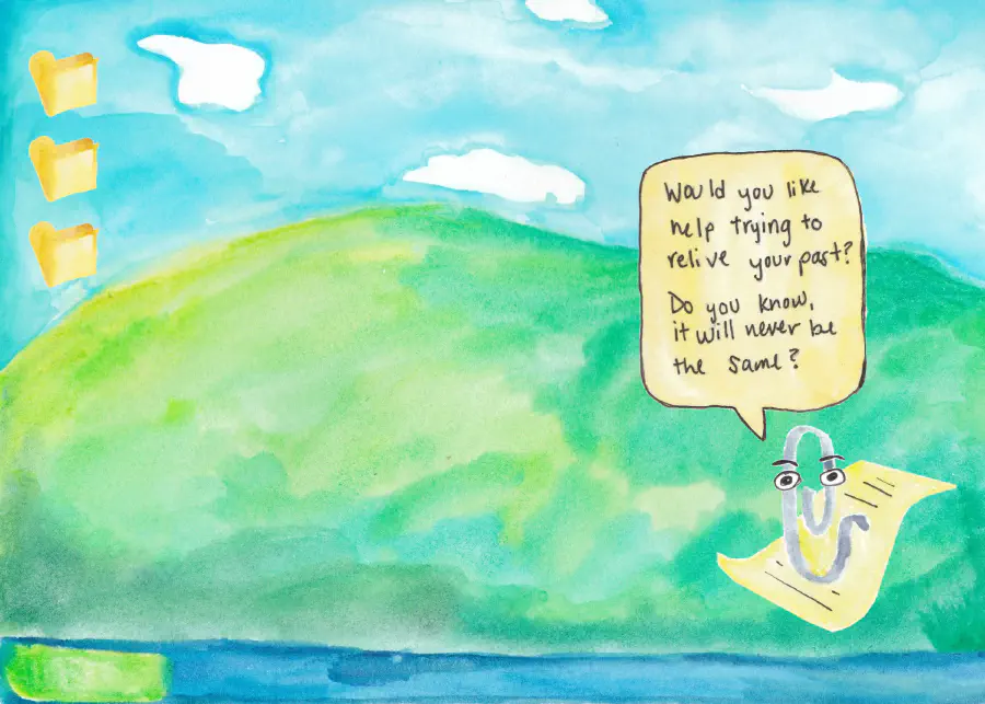 A watercolor painting of an old school Windows desktop. Clippy, the famous mascot, sits at the bottom with a speech bubble that reads, 'Would you like help trying to relive your past? Do you know, it will never be the same?'